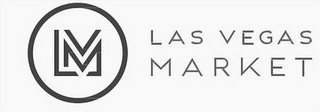 LVM LAS VEGAS MARKET