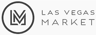 LVM LAS VEGAS MARKET