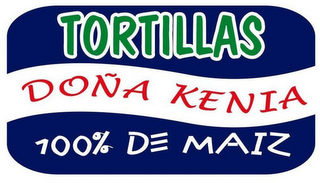 TORTILLAS DOÑA KENIA 100% DE MAIZ