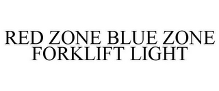 RED ZONE BLUE ZONE FORKLIFT LIGHT