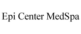 EPI CENTER MEDSPA