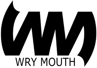 WM WRY MOUTH