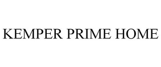 KEMPER PRIME HOME