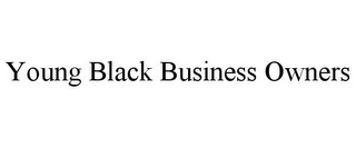 YOUNG BLACK BUSINESS OWNERS