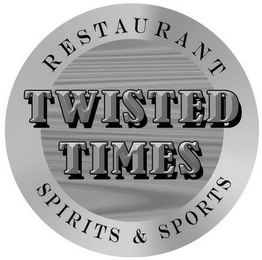 TWISTED TIMES RESTAURANT SPIRITS & SPORTS
