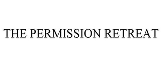 THE PERMISSION RETREAT