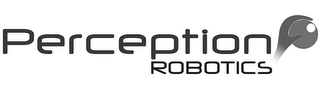 PERCEPTION ROBOTICS