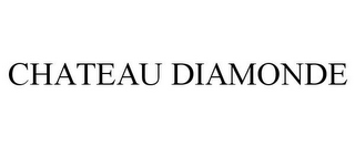 CHATEAU DIAMONDE