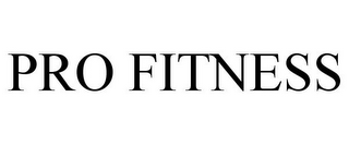 PRO FITNESS