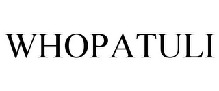 WHOPATULI