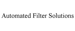 AUTOMATED FILTER SOLUTIONS