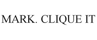 MARK. CLIQUE IT