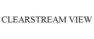 CLEARSTREAM VIEW