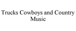 TRUCKS COWBOYS AND COUNTRY MUSIC