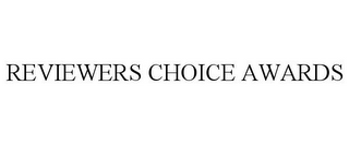 REVIEWERS CHOICE AWARDS