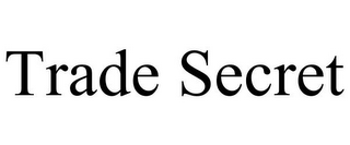 TRADE SECRET