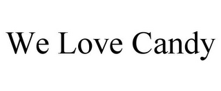 WE LOVE CANDY