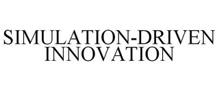 SIMULATION-DRIVEN INNOVATION