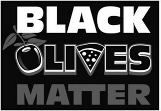 BLACK OLIVES MATTER