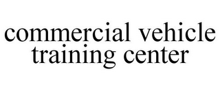 COMMERCIAL VEHICLE TRAINING CENTER
