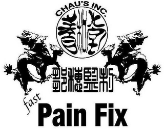 CHAU'S INC. FAST PAIN FIX