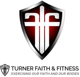 TFF TURNER FAITH & FITNESS EXERCISING OUR FAITH AND OUR BODIES