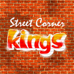 STREET CORNER KINGS