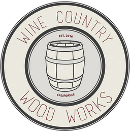 WINE COUNTRY WOOD WORKS EST. 2016 CALIFORNIA