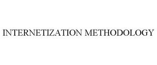 INTERNETIZATION METHODOLOGY