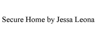 SECURE HOME BY JESSA LEONA