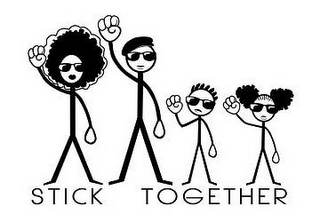 STICK TOGETHER