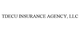 TDECU INSURANCE AGENCY, LLC