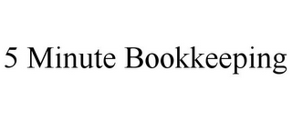 5 MINUTE BOOKKEEPING