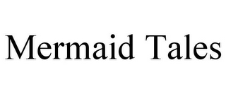 MERMAID TALES