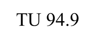 TU 94.9