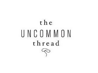 THE UNCOMMON THREAD