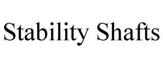 STABILITY SHAFTS
