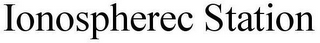 IONOSPHEREC STATION