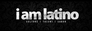 I AM LATINO CULTURE TALENT SABOR