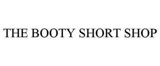 THE BOOTY SHORT SHOP