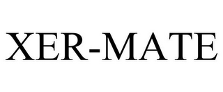 XER-MATE