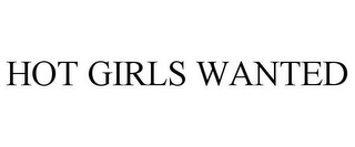 HOT GIRLS WANTED