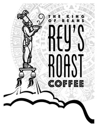 THE KING OF BEANS REY'S ROAST COFFEE