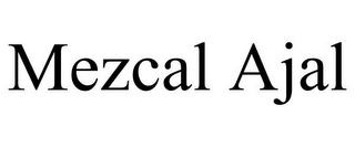 MEZCAL AJAL