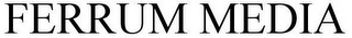 FERRUM MEDIA