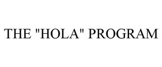 THE "HOLA" PROGRAM