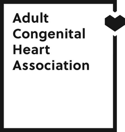 ADULT CONGENITAL HEART ASSOCIATION