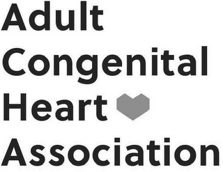 ADULT CONGENITAL HEART ASSOCIATION