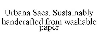 URBANA SACS. SUSTAINABLY HANDCRAFTED FROM WASHABLE PAPER