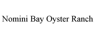 NOMINI BAY OYSTER RANCH